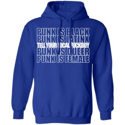Punk Is Black Punk Is Latinx Tell Your Local Fuckboy Funk Is Queer Punk Is Female T-Shirts, Hoodies, Long Sleeve 49