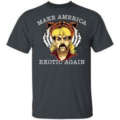 Joe Exotic Tiger King Make America Exotic Again T-Shirts, Hoodies, Long Sleeve 27