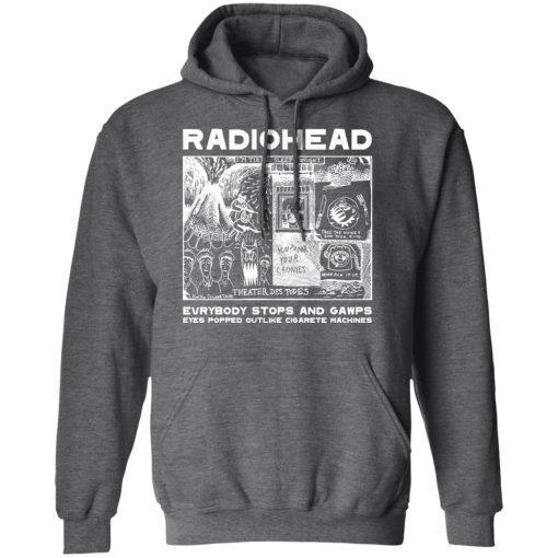 Radiohead Evrybody Stops And Gawps Eyes Popped Outlike Cigarete Machines T-Shirts, Hoodies, Long Sleeve 23