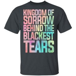 Kingdom Of Sorrow Behind The Blackest Tears T-Shirts, Hoodies, Long Sleeve 27