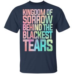 Kingdom Of Sorrow Behind The Blackest Tears T-Shirts, Hoodies, Long Sleeve 29