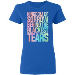 Kingdom Of Sorrow Behind The Blackest Tears T-Shirts, Hoodies, Long Sleeve 39