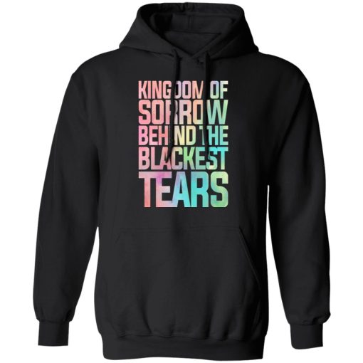Kingdom Of Sorrow Behind The Blackest Tears T-Shirts, Hoodies, Long Sleeve 19