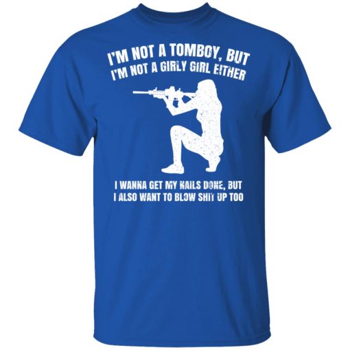 I'm Not A Tomboy But I'm Not A Girly Girl Either T-Shirts, Hoodies, Long Sleeve 5