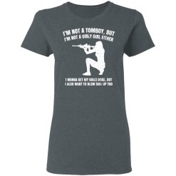 I'm Not A Tomboy But I'm Not A Girly Girl Either T-Shirts, Hoodies, Long Sleeve 35