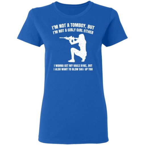 I'm Not A Tomboy But I'm Not A Girly Girl Either T-Shirts, Hoodies, Long Sleeve 15