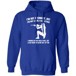 I'm Not A Tomboy But I'm Not A Girly Girl Either T-Shirts, Hoodies, Long Sleeve 49