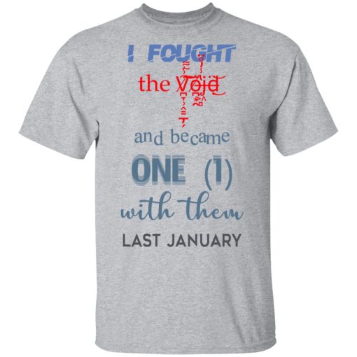 I Fought The Vojd And Became One With Them Last January T-Shirts, Hoodies, Long Sleeve 5