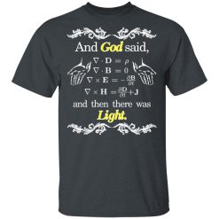 God Said Maxwell Equations Christian Physics Nerd T-Shirts, Hoodies, Long Sleeve 27