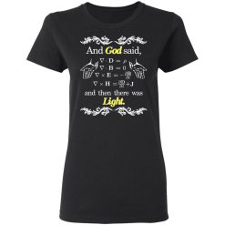 God Said Maxwell Equations Christian Physics Nerd T-Shirts, Hoodies, Long Sleeve 33