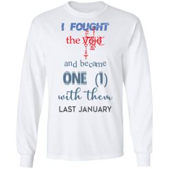 I Fought The Vojd And Became One With Them Last January T-Shirts, Hoodies, Long Sleeve 37