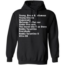 Young Broke & Infamous Young Sinatra Undeniable Welcome To Forever T-Shirts, Hoodies, Long Sleeve 43