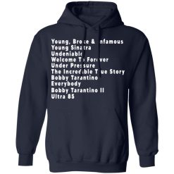 Young Broke & Infamous Young Sinatra Undeniable Welcome To Forever T-Shirts, Hoodies, Long Sleeve 45