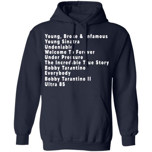 Young Broke & Infamous Young Sinatra Undeniable Welcome To Forever T-Shirts, Hoodies, Long Sleeve 21