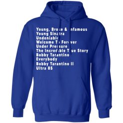 Young Broke & Infamous Young Sinatra Undeniable Welcome To Forever T-Shirts, Hoodies, Long Sleeve 49