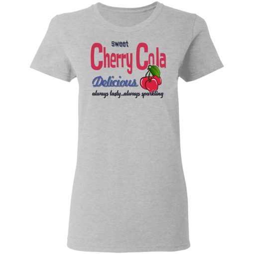 Sweet Cherry Cola Delicious Always Tasty Always Sparking T-Shirts, Hoodies, Long Sleeve 11