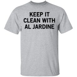 Keep It Clean With Al Jardine T-Shirts, Hoodies, Long Sleeve 28