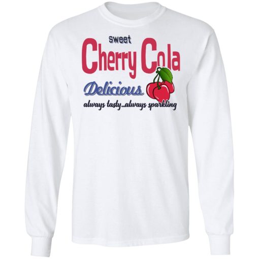 Sweet Cherry Cola Delicious Always Tasty Always Sparking T-Shirts, Hoodies, Long Sleeve 15