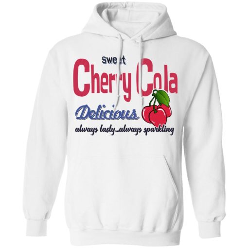 Sweet Cherry Cola Delicious Always Tasty Always Sparking T-Shirts, Hoodies, Long Sleeve 21