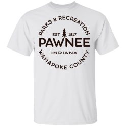 Parks & Recreation Pawnee Indiana 1817 Wamapoke Country T-Shirts, Hoodies, Long Sleeve 25