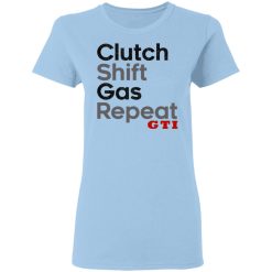 Clutch Shift Gas Repeat GTI T-Shirts, Hoodies, Long Sleeve 30