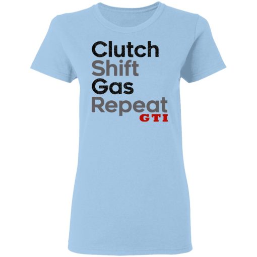 Clutch Shift Gas Repeat GTI T-Shirts, Hoodies, Long Sleeve 7