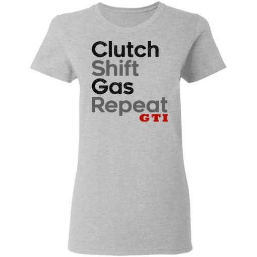 Clutch Shift Gas Repeat GTI T-Shirts, Hoodies, Long Sleeve 12