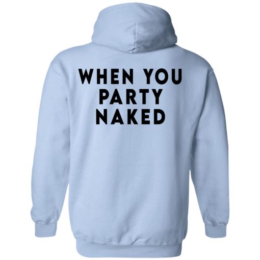 Shit Happens When You Party Naked T-Shirts, Hoodies, Long Sleeve 48