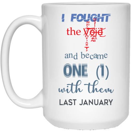 I Fought The Vojd And Became One With Them Last January Mug 3