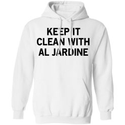 Keep It Clean With Al Jardine T-Shirts, Hoodies, Long Sleeve 44