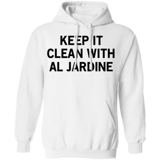 Keep It Clean With Al Jardine T-Shirts, Hoodies, Long Sleeve 22