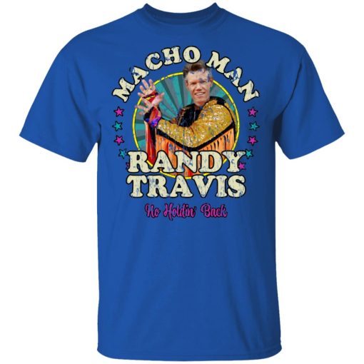 Macho Man Randy Travis No Holding Back T-Shirts, Hoodies, Long Sleeve 7