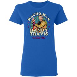 Macho Man Randy Travis No Holding Back T-Shirts, Hoodies, Long Sleeve 39