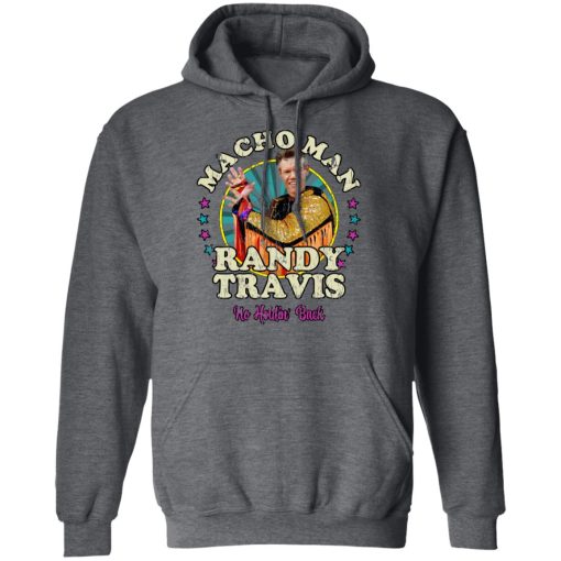 Macho Man Randy Travis No Holding Back T-Shirts, Hoodies, Long Sleeve 23