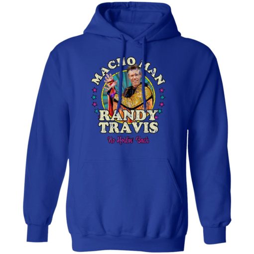 Macho Man Randy Travis No Holding Back T-Shirts, Hoodies, Long Sleeve 25