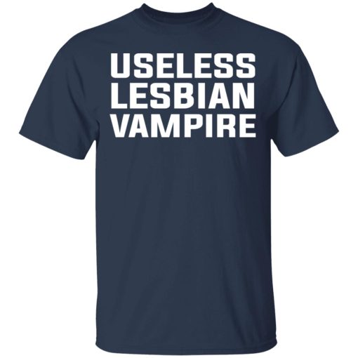 Useless Lesbian Vampire T-Shirts, Hoodies, Long Sleeve 6