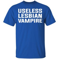 Useless Lesbian Vampire T-Shirts, Hoodies, Long Sleeve 31