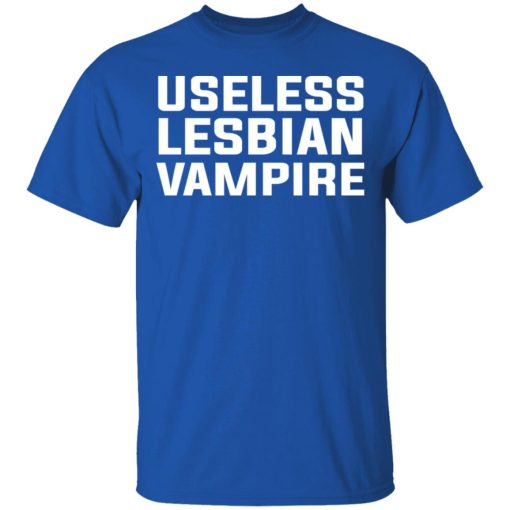 Useless Lesbian Vampire T-Shirts, Hoodies, Long Sleeve 7