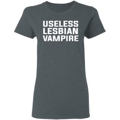 Useless Lesbian Vampire T-Shirts, Hoodies, Long Sleeve 35