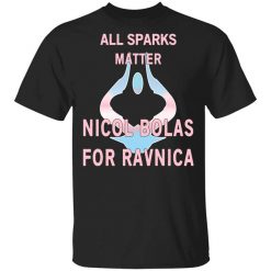 All Sparks Matter Nicol Bolas For Ravnica T-Shirt