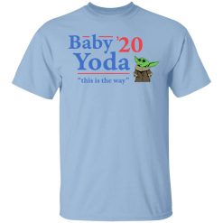 Baby Yoda 2020 This Is The Way T-Shirt