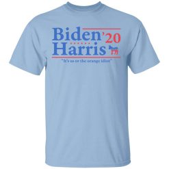 Joe Biden Kamala Harris 2020 It's Us Or The Orange idiot T-Shirt