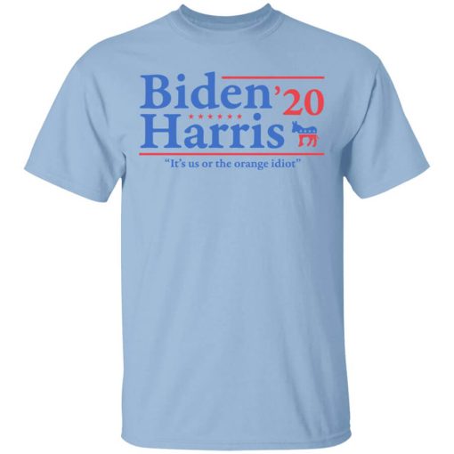 Joe Biden Kamala Harris 2020 It's Us Or The Orange idiot T-Shirt