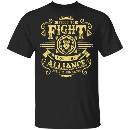 Proud To Fight For The Alliance Justice And Glory World Of Warcraft T-Shirt