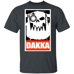 Orks Dakka Tabletop Wargaming and Miniatures Addict T-Shirts, Hoodies, Long Sleeve 27