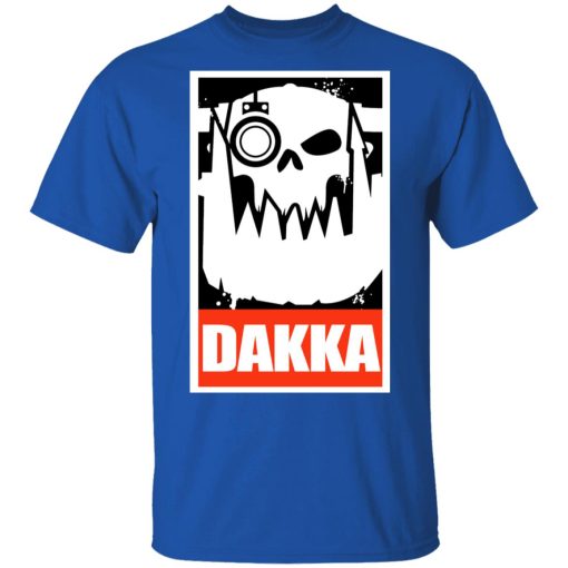 Orks Dakka Tabletop Wargaming and Miniatures Addict T-Shirts, Hoodies, Long Sleeve 7