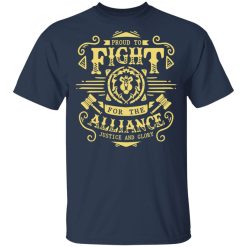 Proud To Fight For The Alliance Justice And Glory World Of Warcraft T-Shirts, Hoodies, Long Sleeve 29
