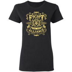 Proud To Fight For The Alliance Justice And Glory World Of Warcraft T-Shirts, Hoodies, Long Sleeve 33