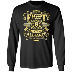 Proud To Fight For The Alliance Justice And Glory World Of Warcraft T-Shirts, Hoodies, Long Sleeve 42