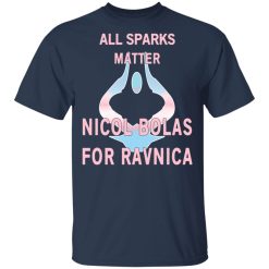 All Sparks Matter Nicol Bolas For Ravnica T-Shirts, Hoodies, Long Sleeve 29